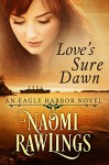 Love's Sure Dawn: Historical Christian Romance (Eagle Harbor Book 3) - Naomi Rawlings