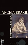 Collected Works of Angela Brazil - Angela Brazil