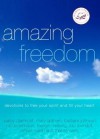 Amazing Freedom: Devotions to Free Your Spirit and Fill Your Heart - Women of Faith