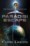 Paradisi Escape: A Paradisi Chronicles novella (Paradisi Exodus Book 1) - Cheri Lasota