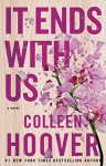 It Ends with Us: A Novel - Colleen Hoover