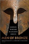 Men of Bronze: Hoplite Warfare in Ancient Greece - Donald Kagan, Gregory F. Viggiano