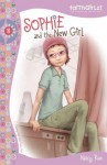 Sophie and the New Girl (Faithgirlz!) - Nancy N. Rue