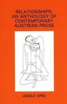 Relationships: An Anthology Of Contemporary Austrian Prose - Adolf Opel, Donald G. Daviau