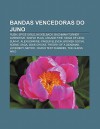 Bandas Vencedoras Do Juno: Rush, Spice Girls, Nickelback, Bachman-Turner Overdrive, Simple Plan, Arcade Fire, Kings of Leon, Sum 41 - Source Wikipedia