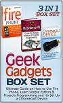 Geek Gadgets Box Set: Ultimate Guide on How to Use Fire Phone, Learn Simple Python & Projects Programming and to Set Up a Chromecast Device (Geek Gadgets, Geek Gadgets Box Set, Geek gadgets for men) - Jacob Gray, William Gore, Christopher Jackson