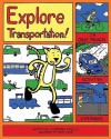 Explore Transportation!: 25 Great Projects, Activities, Experiments - Marylou Morano Kjelle, Bryan Stone