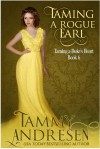 Taming a Rogue Earl: Taming the Heart Series Book 6 - Tammy Andresen, Maggie Dallen