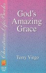 Gods Amazing Grace: Tools for Spirit led living - Terry Virgo