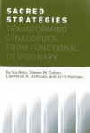 Sacred Strategies: Transforming Synagogues From Functional To Visionary - Isa Aron, Steven M. Cohen, Lawrence A. Hoff