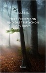 Herr Petermann und das Triptychon des Todes (EDITION 211) - Michael Böhm