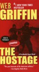 The Hostage - W.E.B. Griffin