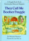 They Call Me Boober Fraggle - Michaela Muntean