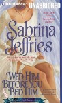 Wed Him Before You Bed Him - Sabrina Jeffries