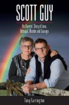 Scott Guy: His Parents' Story of Love, Betrayal, Murder and Courage - Tony Farrington, David Bassett, David Evans