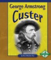 George Armstrong Custer - Dana Meachen Rau