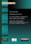 Corporate Headquarters: An International Analysis Of Their Roles And Staffing - David T. Young, David Young