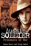 Aussie soldier Prisoner of War - Denny Neave, Craig Smith