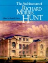 The Architecture of Richard Morris Hunt - Susan Stein