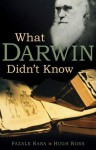 What Darwin Didn't Know - Hugh Ross, Fazale Rana, Patti Townley-Covert, Jonathan Price