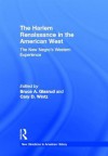 The Harlem Renaissance in the American West: The New Negro's Western Experience - Cary D. Wintz, Bruce A. Glasrud