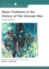 Major Problems in the History of the Vietnam War: Documents and Essays (Major Problems in American History Series) - Robert J. McMahon
