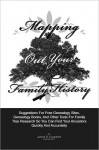 Mapping Out Your Family History: Suggestions for Genealogy Websites, Genealogy Books, Family Tree Software and Other Tools for Family Tree Search So You Can Find Family Ancestors Quickly and Accurately - Janice D. Crawford