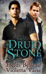 The Druid Stone - Heidi Belleau, Violetta Vane