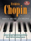 Frederic Chopin: Sheet Music for Piano: From Easy to Advanced; Over 40 Masterpieces - Alan Brown