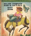 Brave Cowboy Bill, (The Little golden library) - Byron Jackson, Kathryn Jackson