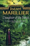 Daughter Of The Forest: Book 1 Of The Sevenwaters Trilogy - Juliet Marillier