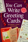 You Can Write Greeting Cards (You Can Write It!) - Karen Ann Moore