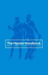 The Hipster Handbook - Robert Lanham