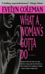 What a Woman's Gotta Do - Evelyn Coleman
