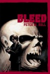 Bleed - Peter M. Ball