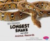 The World's Longest Snake and Other Animal Records - Martha E.H. Rustad, Gail Saunders-Smith