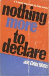 Nothing More to Declare - John Clellon Holmes