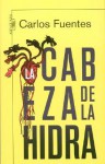 La cabeza de la hidra - Carlos Fuentes
