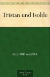 Tristan und Isolde (免费公版书) - Richard Wagner