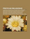 PR Ticas Religiosas: Venera O DOS Mortos, Inicia O Ketu, Prega O, Exerc Cios Espirituais Inacianos, Mortifica O, Medita O, Exorcismo - Source Wikipedia