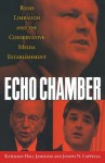 Echo Chamber: Rush Limbaugh and the Conservative Media Establishment - Kathleen Hall Jamieson, Joseph N. Cappella