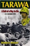 Tarawa: November 20-23, 1943: A Hell of a Way to Die - Derrick Wright