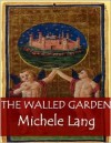 The Walled Garden - Michele Lang
