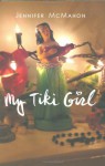 My Tiki Girl - Jennifer McMahon