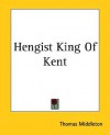 The Mayor Of Queenborough; Or Hengist, King Of Kent - Thomas Middleton