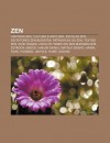 Zen: Centros Zen, Cultura E Arte Zen, Escolas Zen, Escritores Zen-Budistas, Patriarcas Do Zen, Textos Zen, Eihei Dogen - Source Wikipedia