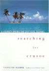 Searching for Crusoe: A Journey Among the Last Real Islands - Thurston Clarke