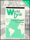 World Desk - A Student Handbook to the Internet - Tom Boe, Kathy Darling, Charles Brock, Marge Cappo, Cheryl Graubert, Joan Misiewicz