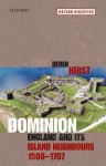 Dominion: England and Its Island Neighbours 1500-1707 - Derek Hirst