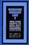 Managing Managed Care Ii: A Handbook For Mental Health Professionals - Michael Goodman